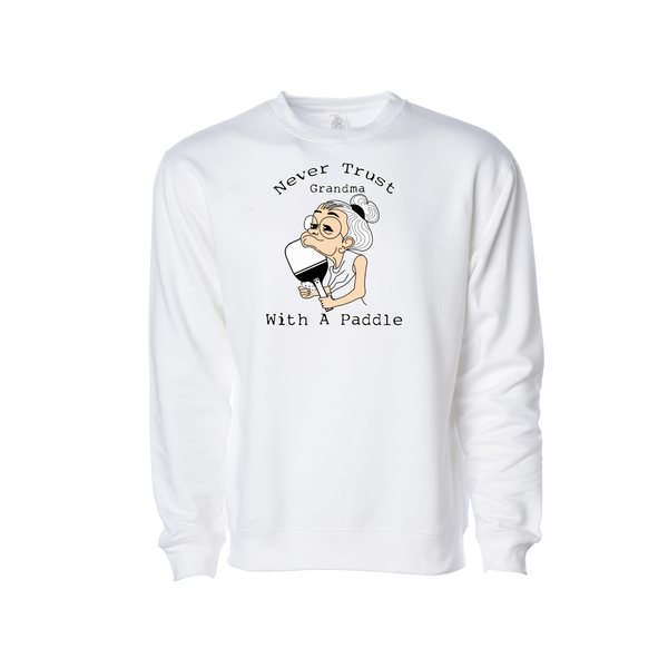 Never Trust Grandma with a Paddle Pickleball Sweatshirt