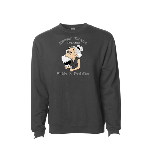 Never Trust Grandma with a Paddle Pickleball Sweatshirt
