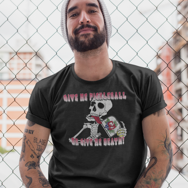 Give me Pickleball or Give me Death Pickleball T-Shirt
