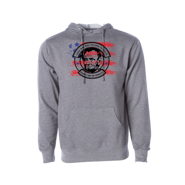 "Those who deny freedom to others deserve it not for themselves" ~Abraham Lincoln Sweatshirt