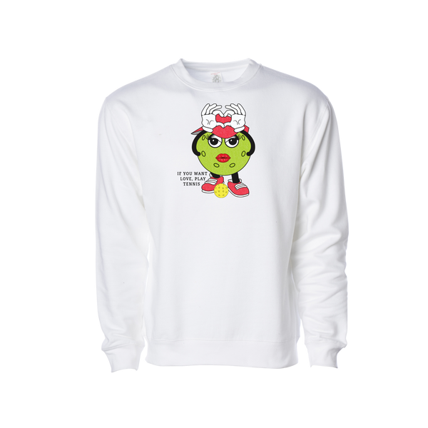 If you want love, play Tennis Pickleball Sweatshirt