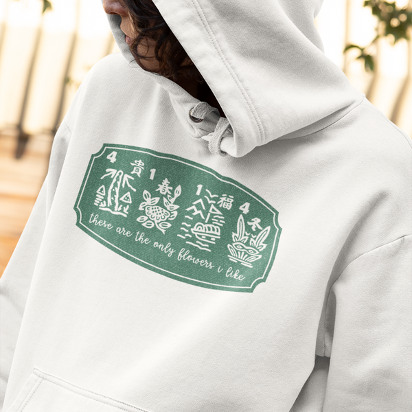 "These are the only flowers I like" Sweatshirt